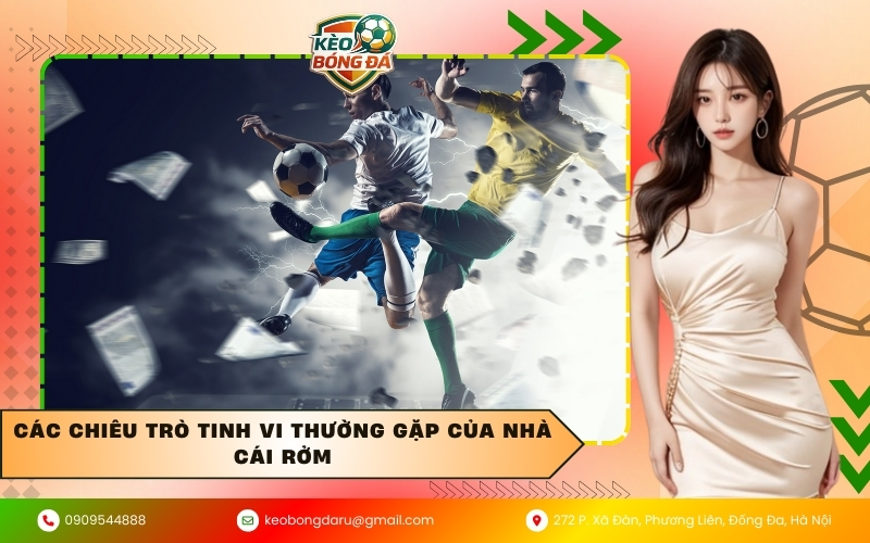 Các chiêu trò tinh vi thường gặp của nhà cái rởm