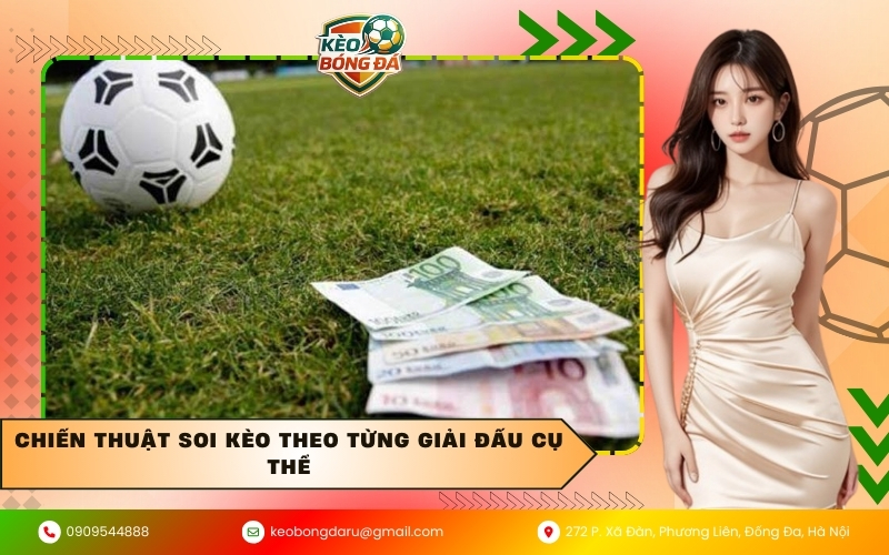 Chiến thuật soi kèo theo từng giải đấu cụ thể