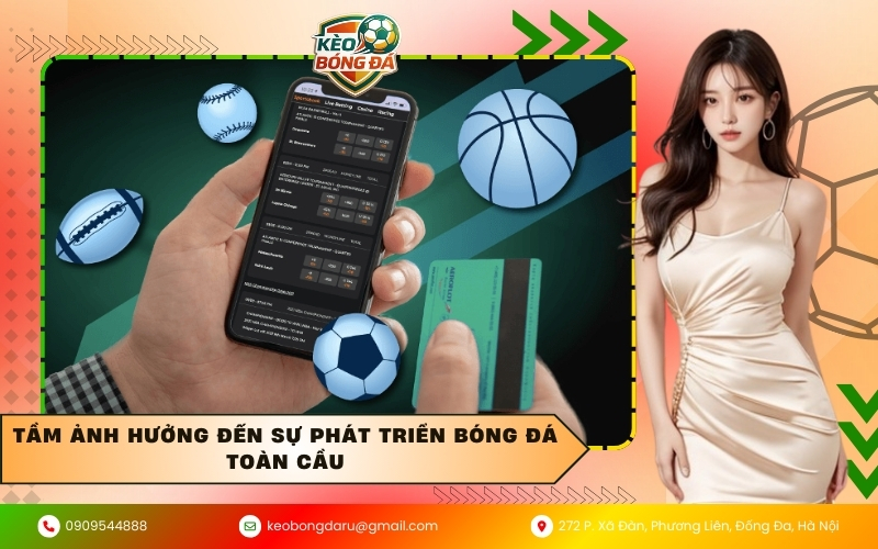 Tầm ảnh hưởng đến sự phát triển bóng đá toàn cầu