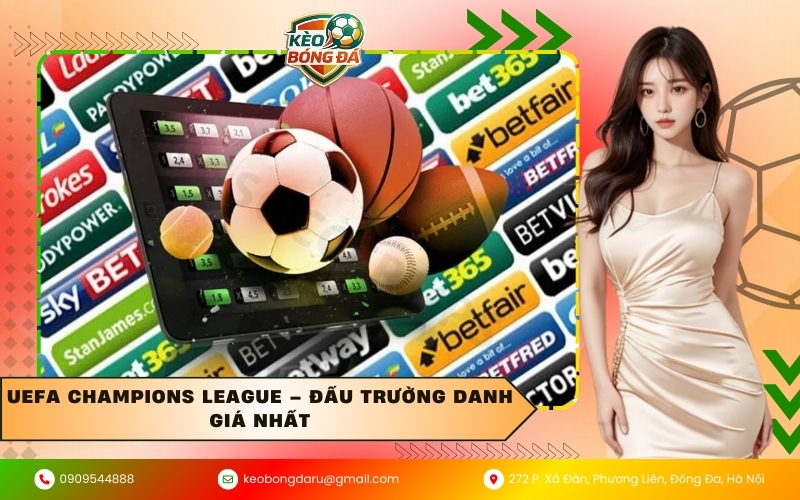 UEFA Champions League – Đấu trường danh giá nhất